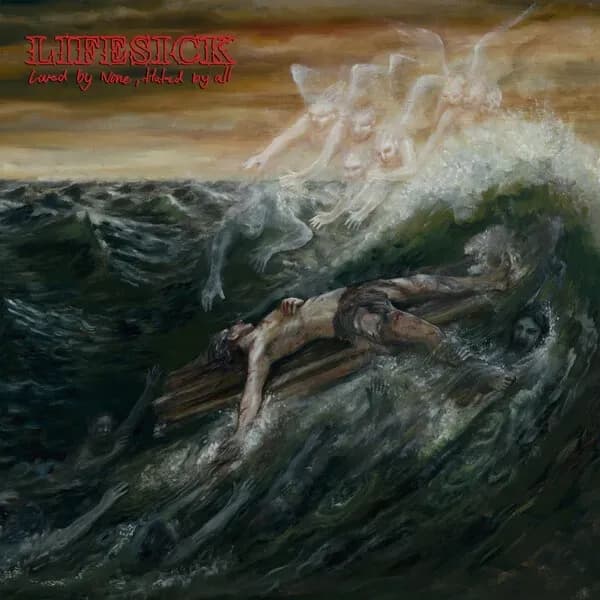 Loved By None, Hated By All album cover - Lifesick (2024)
