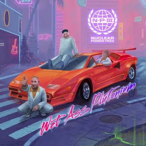 Wet Ass Plutonium album cover - Nuclear Power Trio (2023)